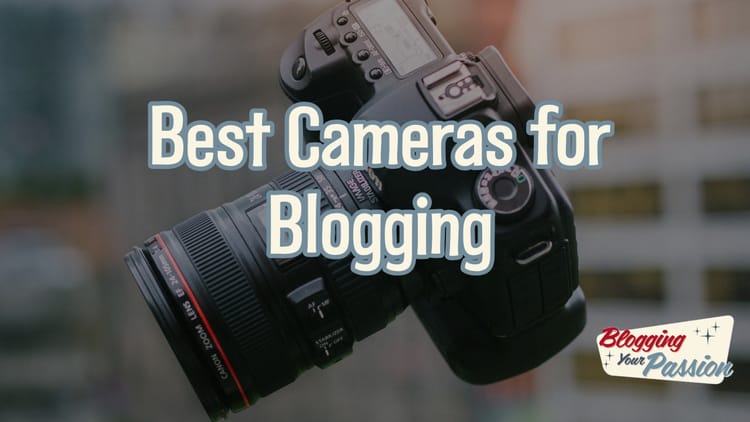 best cameras for blogging