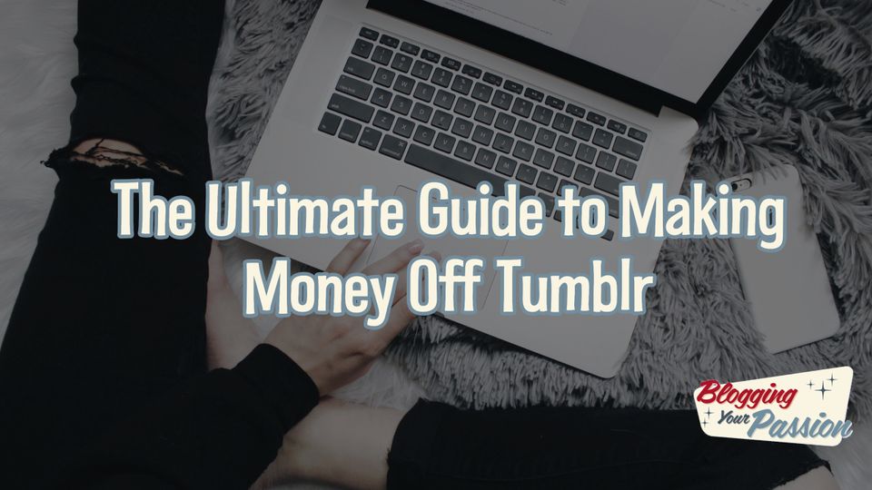What is Tumblr and How to Use Tumblr-The Ultimate Guide to Tumblr